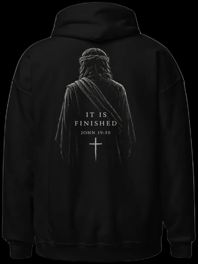 It Is Finished hoodie